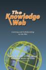 Image for The Knowledge Web: Learning and Collaborating on the Net