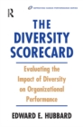 Image for The diversity scorecard: evaluating the impact of diversity on organizational performance