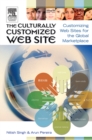 Image for The culturally customized web site: customizing web sites for the global marketplace