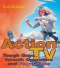 Image for Action TV: tough-guys, smooth operators and foxy chicks