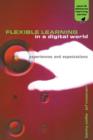 Image for Flexible learning in a digital world: experiences and expectations
