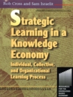 Image for Strategic learning in a knowledge economy: individual, collective, and organizational learning process