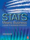 Image for Stats means business: a guide to business statistics