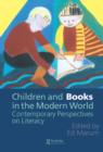 Image for Children and books in the modern world: contemporary perspectives on literacy