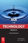 Image for ROI for Technology Projects: Measuring and Delivering Value