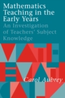 Image for Mathematics teaching in the early years: an investigation of teachers&#39; subject knowledge