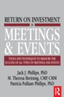 Image for Return on investment in meetings and events: tools and techniques to measure the success of all types of meetings and events