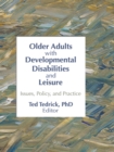 Image for Older adults with developmental disabilities and leisure: issues, policy, and practice