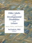 Image for Older Adults With Developmental Disabilities and Leisure: Issues, Policy, and Practice