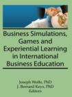 Image for Business Simulations, Games, and Experiential Learning in International Business Education