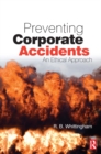 Image for Preventing Corporate Accidents: An Ethical Approach