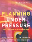 Image for Planning under pressure: the strategic choice approach