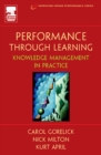 Image for Performance through learning: knowledge management in practice