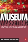 Image for Museum marketing: competing in the global marketplace