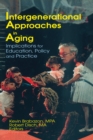 Image for Intergenerational Approaches in Aging: Implications for Education, Policy, and Practice