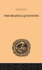 Image for The Milinda-questions: an inquiry into its place in the history of Buddhism with a theory as to its author