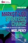 Image for Market-led Strategic Change: A Guide to Transforming the Process of Going to Market