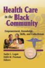 Image for Health Care in the Black Community: Empowerment, Knowledge, Skills, and Collectivism