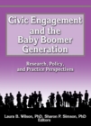 Image for Civic Engagement and the &#39;Baby Boomer Generation&#39;: Research, Policy, and Practice Perspectives