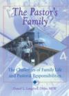 Image for The pastor&#39;s family: the challenges of family life and pastoral responsibilities