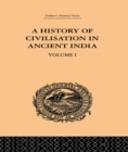 Image for A History of Civilisation in Ancient India: Based on Sanscrit Literature: Volume I
