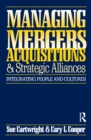 Image for Managing mergers, acquisitions and strategic alliances: integrating people and cultures