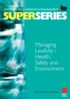 Image for Managing Lawfully - Health, Safety and Environment Super Series