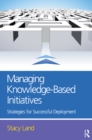 Image for Managing knowledge-based initiatives: strategies for successful deployment