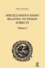 Image for Miscellaneous Essays Relating to Indian Subjects: Volume I