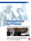 Image for Management by process: a roadmap to sustainable business process management
