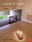 Image for Light for Art&#39;s Sake: Lighting for Artworks and Museum Displays