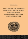 Image for A classical dictionary of Hindu mythology and religion, geography, history and literature