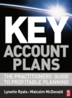 Image for Key Account Plans: The Practitioners&#39; Guide to Profitable Planning