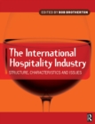 Image for The international hospitality industry: structure, characteristics and issues