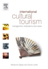 Image for International cultural tourism: management, implications and cases