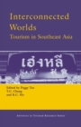 Image for Interconnected Worlds: Tourism in Southeast Asia