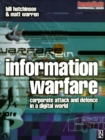 Image for Information warfare: corporate attack and defence in a digital world