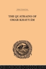 Image for The Quatrains of Omar Khayyam