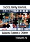 Image for Divorce, Family Structure, and the Academic Success of Children