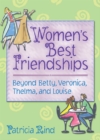 Image for Women&#39;s best friendships: beyond Betty, Veronica, Thelma, and Louise