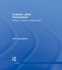 Image for Culture after humanism: history, culture, subjectivity