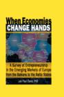 Image for When economies change hands: a survey of entrepreneurship in the emerging markets of Europe from the Balkans to the Baltic states