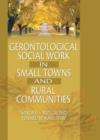 Image for Gerontological Social Work in Small Towns and Rural Communities