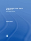 Image for The bodies that were not ours: and other writings