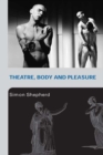 Image for Theatre, body and pleasure