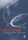 Image for Devices: a manual of architectural + spatial machines