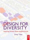 Image for Design for diversity: exploring socially mixed neighborhoods