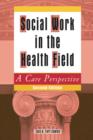 Image for Social work in the health field: a care perspective