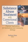 Image for Substance abuse treatment with correctional clients: practical implications for institutional and community settings