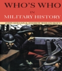 Image for Who&#39;s who in military history: from 1453 to the present day